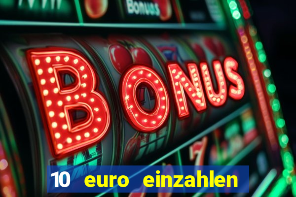 10 euro einzahlen mit 50 euro spielen casino