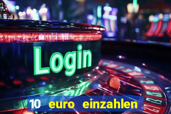 10 euro einzahlen mit 50 euro spielen casino