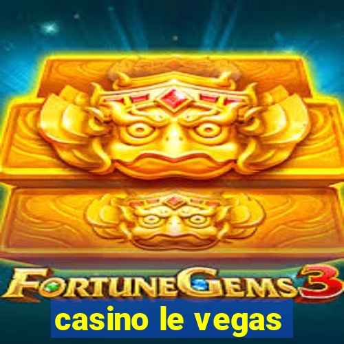 casino le vegas