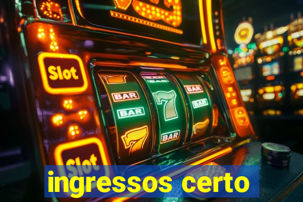 ingressos certo