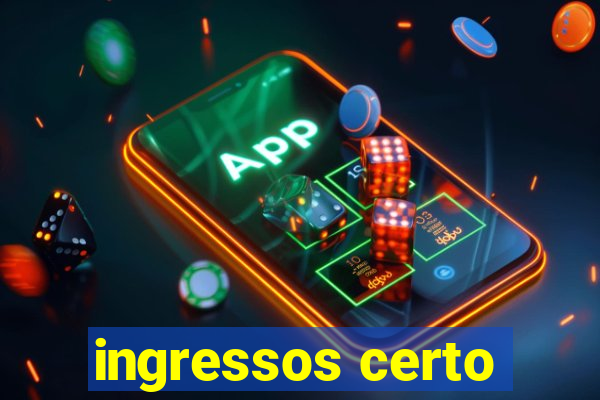 ingressos certo