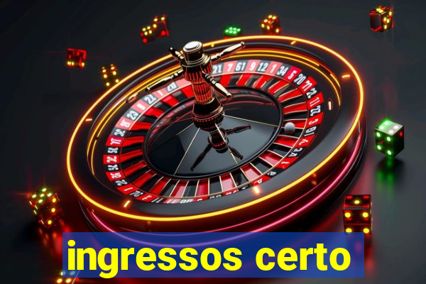 ingressos certo