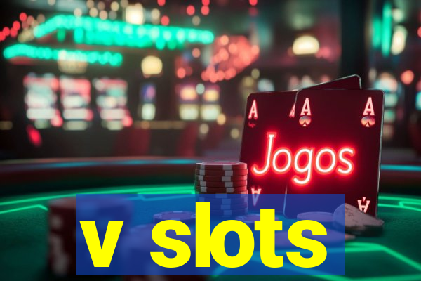 v slots