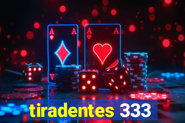 tiradentes 333