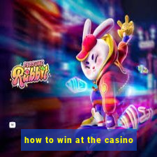 how to win at the casino