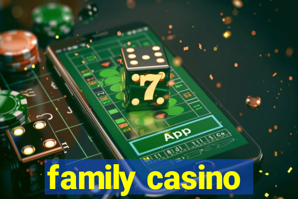 family casino