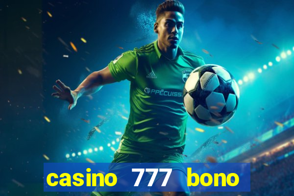 casino 777 bono sin deposito