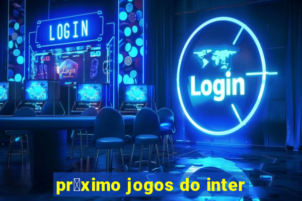 pr贸ximo jogos do inter