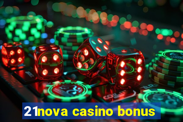 21nova casino bonus