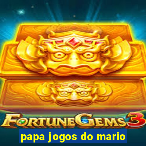 papa jogos do mario