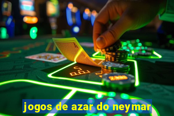 jogos de azar do neymar