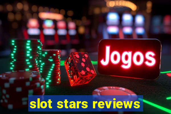 slot stars reviews