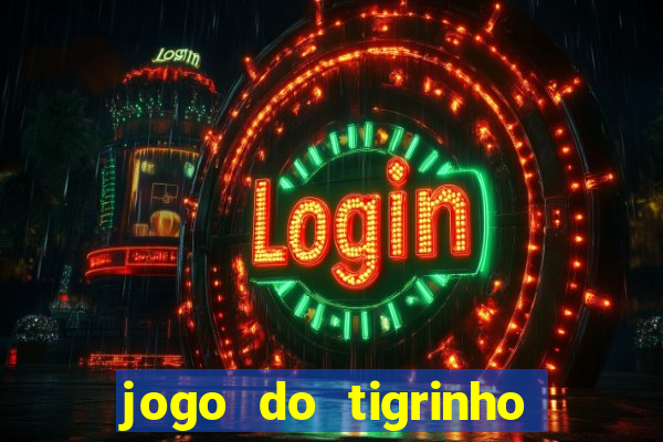 jogo do tigrinho que ganha bonus ao se cadastrar