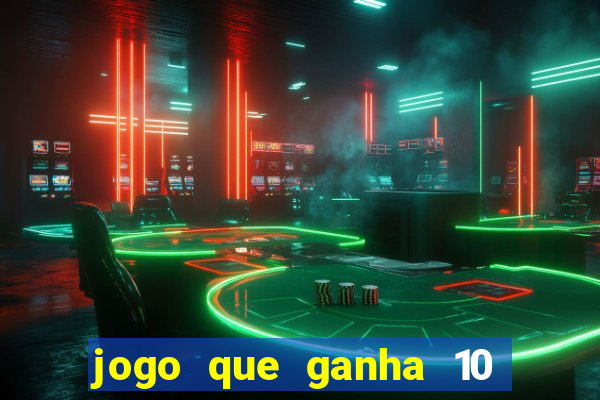 jogo que ganha 10 reais no cadastro