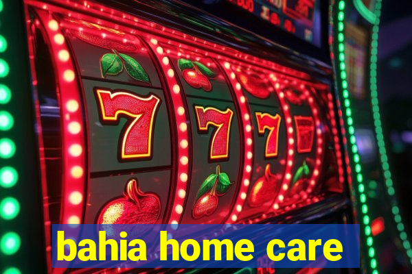 bahia home care