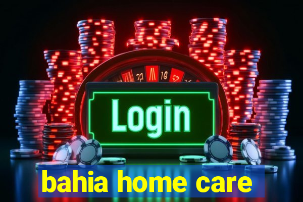 bahia home care