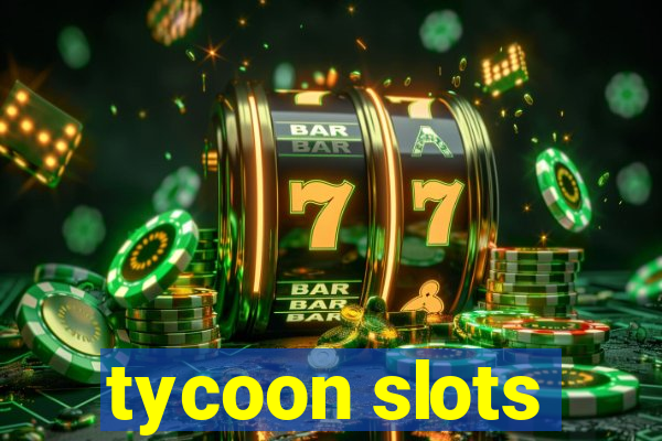 tycoon slots