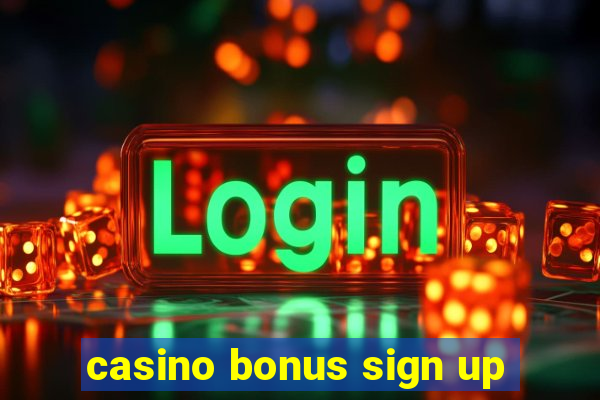 casino bonus sign up