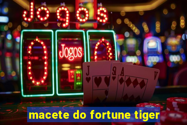 macete do fortune tiger