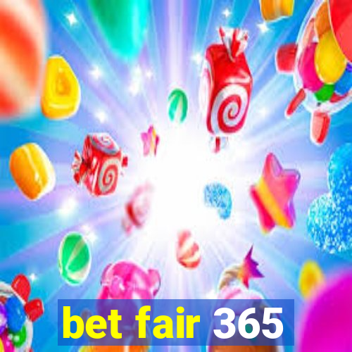 bet fair 365