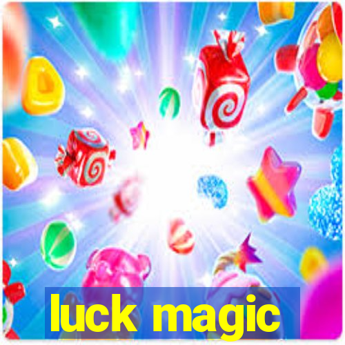 luck magic