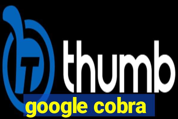 google cobra