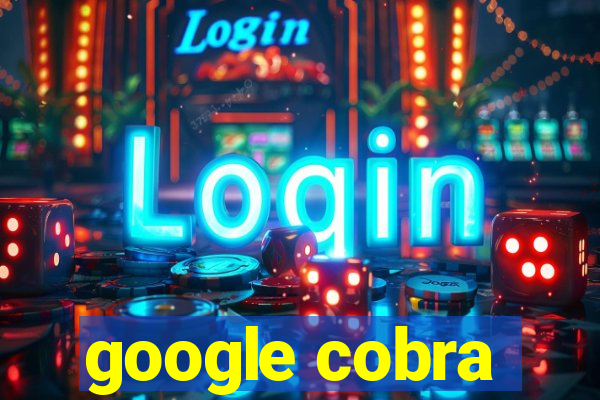 google cobra