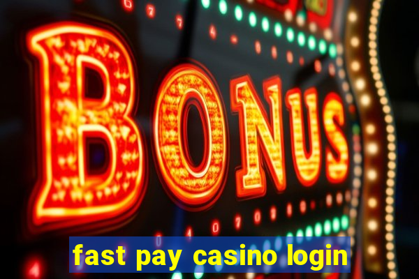 fast pay casino login