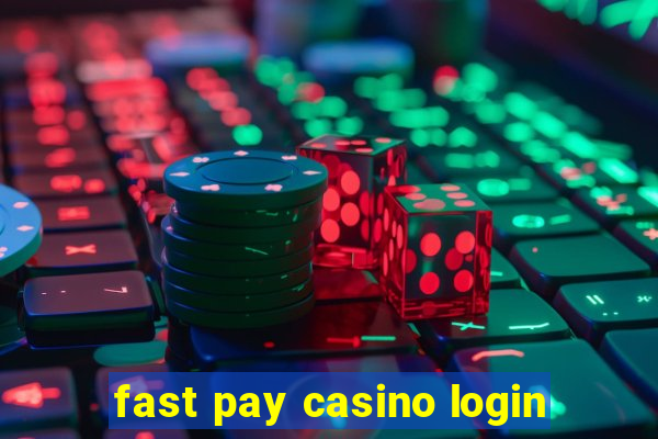 fast pay casino login