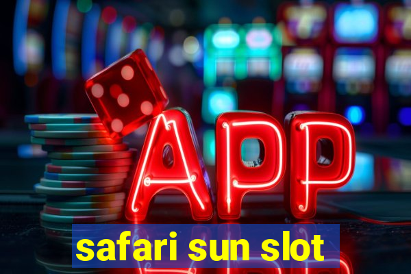 safari sun slot