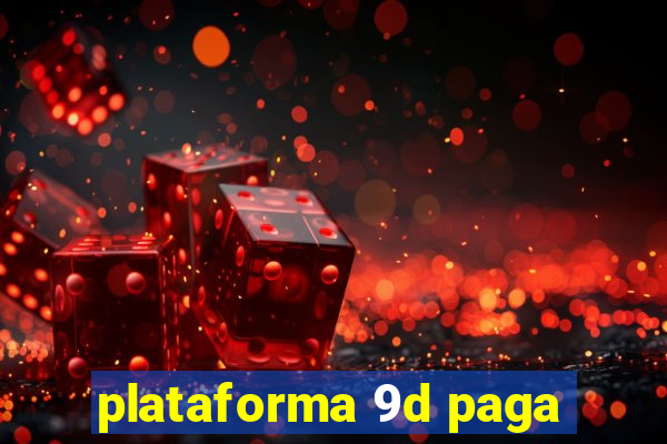 plataforma 9d paga