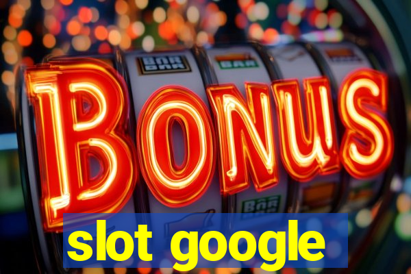 slot google