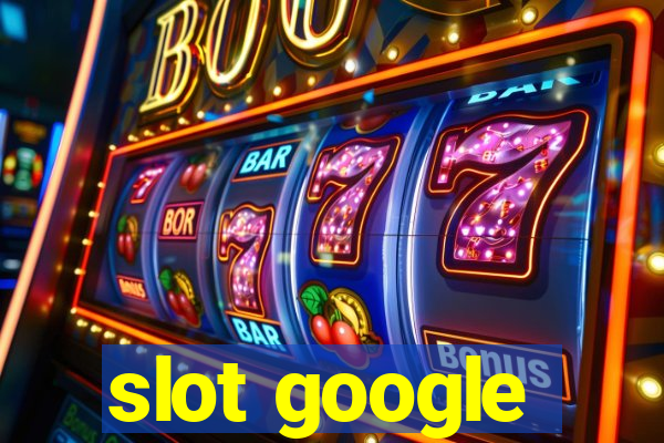 slot google