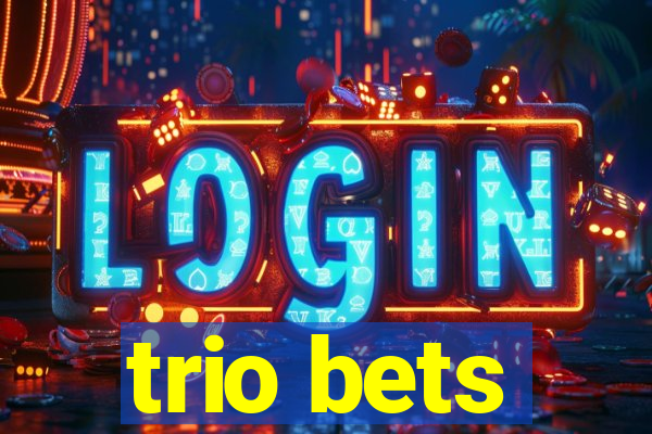 trio bets