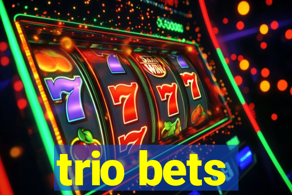 trio bets