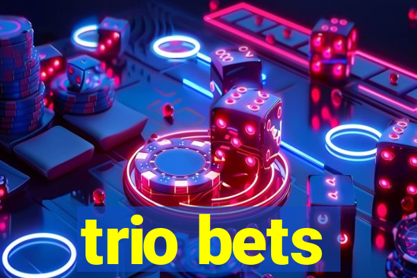 trio bets