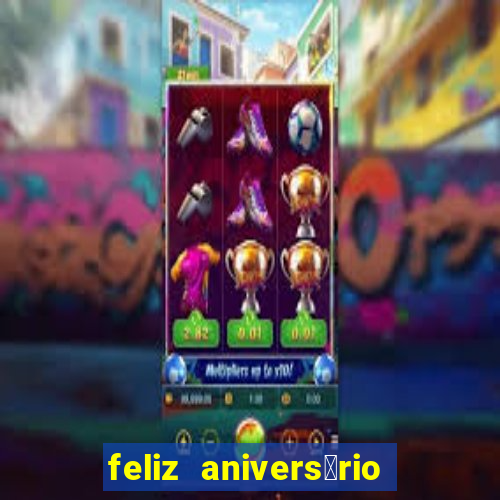 feliz anivers谩rio para irm茫