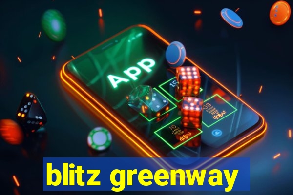 blitz greenway