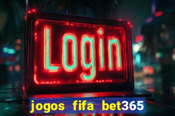 jogos fifa bet365 8 minutos