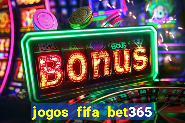 jogos fifa bet365 8 minutos