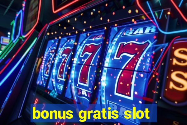 bonus gratis slot