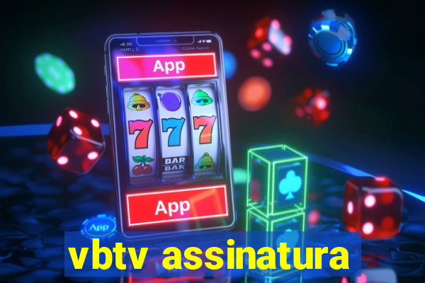 vbtv assinatura