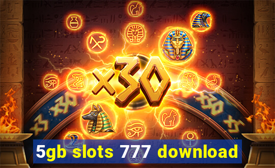 5gb slots 777 download