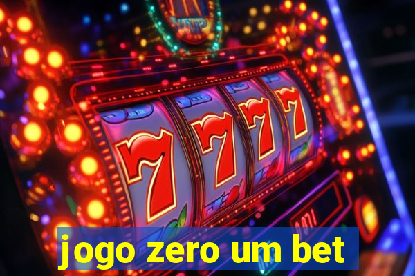 jogo zero um bet