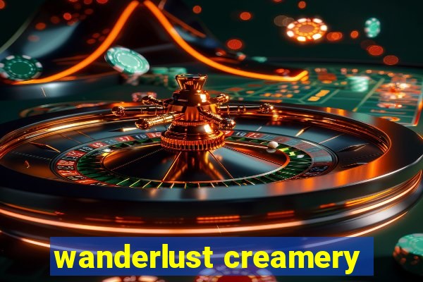 wanderlust creamery