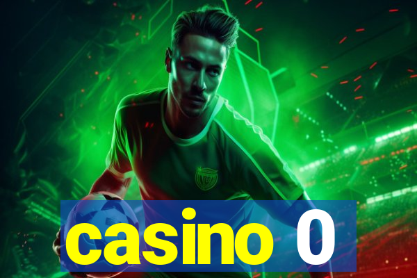 casino 0