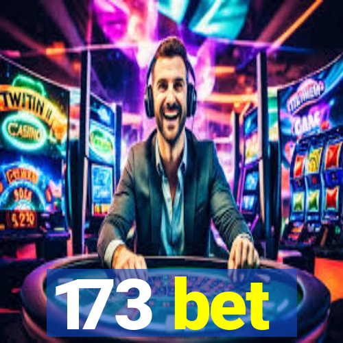 173 bet