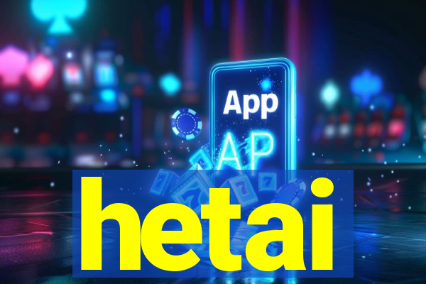 hetai