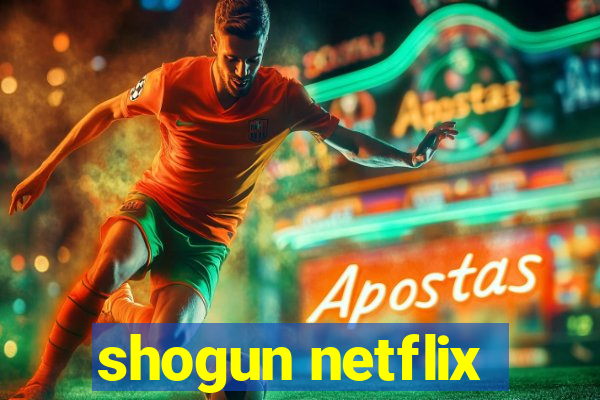 shogun netflix