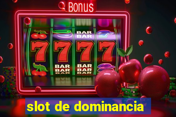 slot de dominancia